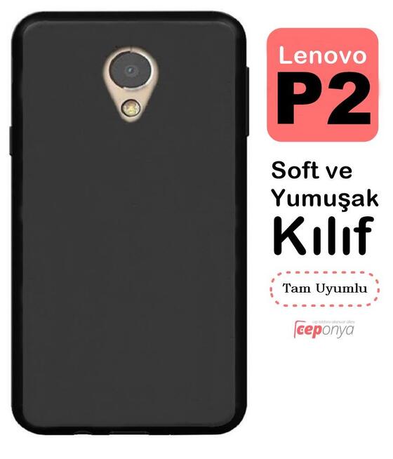 Lenovo P2 Soft Yumuşak Silikon Kaliteli Kılıf